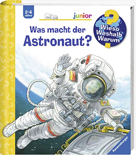 Peter Nieländer Was Macht Der Astronaut? (Wieso? Weshalb? Warum? Junior, Band 67)
