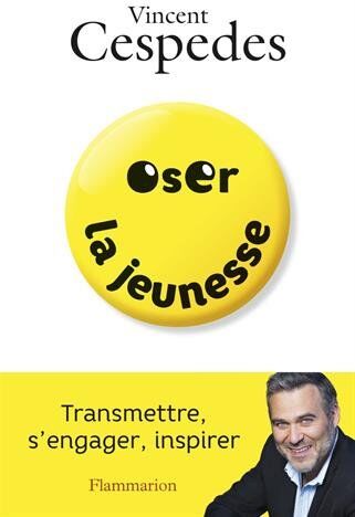 Vincent Cespedes Oser La Jeunesse