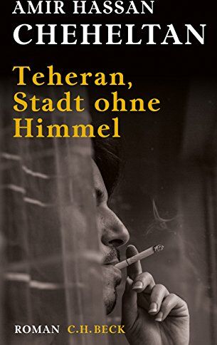 Cheheltan, Amir Hassan Teheran, Stadt Ohne Himmel: Eine Chronologie Von Albtraum Und Tod