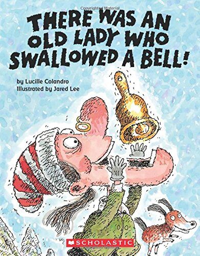 Lucille Colandro There Was An Old Lady Who Swallowed A Bell!