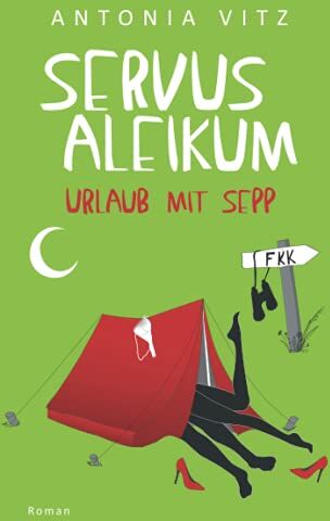 Antonia Vitz Servus Aleikum: Urlaub Mit Sepp