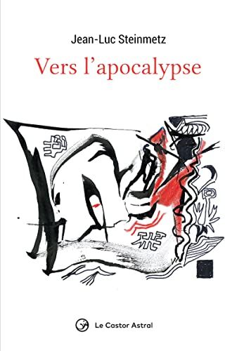 Jean-Luc Steinmetz Vers L'Apocalypse