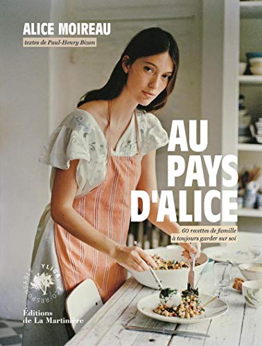 Au Pays D'Alice - 60 Recettes De Famille À Toujours Garder Sur Soi