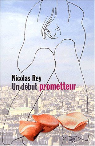 Nicolas Rey Un Début Prometteur (Litt Generale)