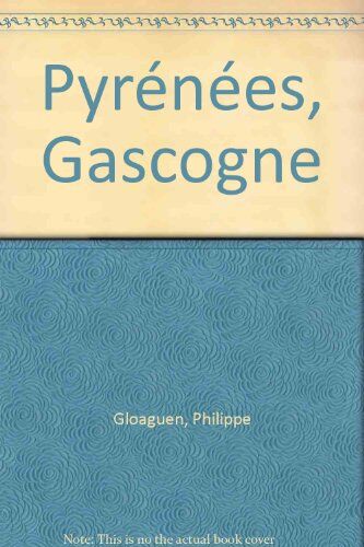 Philippe Gloaguen Pyrénées, Gascogne