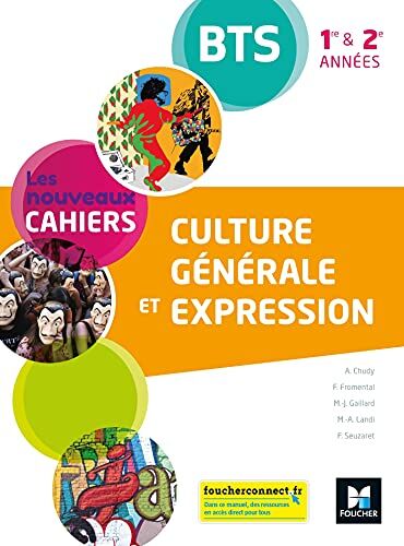 Aline Chudy Les Nouveaux Cahiers - Culture Générale Et Expression Bts 1re Et 2e Années - Éd. 2021 - Livre Élève