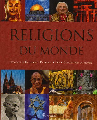 Janina Schulze Religions Du Monde : Origines, Histoire, Pratique, Foi, Conception Du Monde