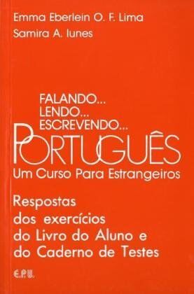 Lima, Emma Eberlein O. F. Falando... Lendo... Escrevendo... Português. Un Curso Par Estrangeiros. Schülerbuch: Falando, Lendo, Escrevendo Portugues. Respostas Dos Exercicios: ... Caderno De Testes. Um Curso Para Estrangeiros