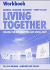 Maureen Bamming Living Together Workbook: English For Housekeeping And Social Care