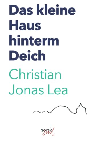 Christian Jonas Lea Das Kleine Haus Hinterm Deich: Band 1