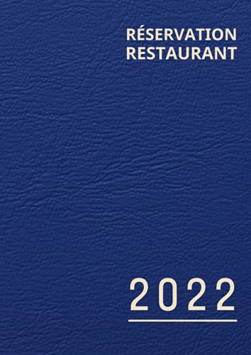 REGIPRO FR Réservation Restaurant 2022: Carnet Registre Fonctionnel - 2 Pages Datées Par Jour (Déjeuner /dîner) Calendriers Scolaires 2022 Et 2023 - Répertoire Clientèle