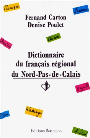 Fernand Carton Dictionnaire Du Français Régional Du Nord-Pas-De-Calais