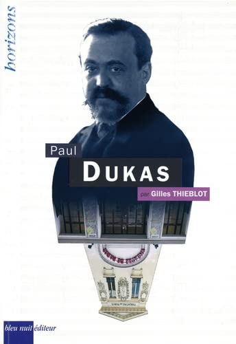 Gilles Thieblot Dukas, Paul