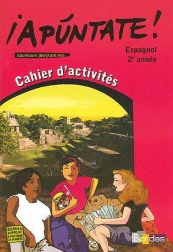 Anne Chauvigné Díaz Espagnol 2e Année Apuntate ! : Cahier D'Activités