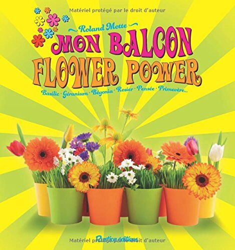 Roland Motte Mon Balcon Flower Power