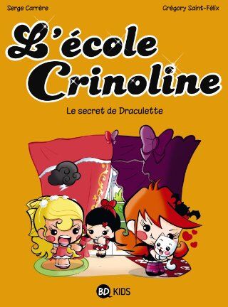 Serge Carrère L'École Crinoline, Tome 3 : Le Secret De Draculette