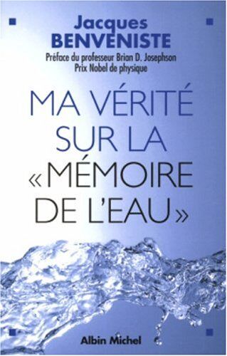 Jacques Benveniste Ma Vérité Sur La Mémoire De L'Eau (Sciences - Sciences Humaines)