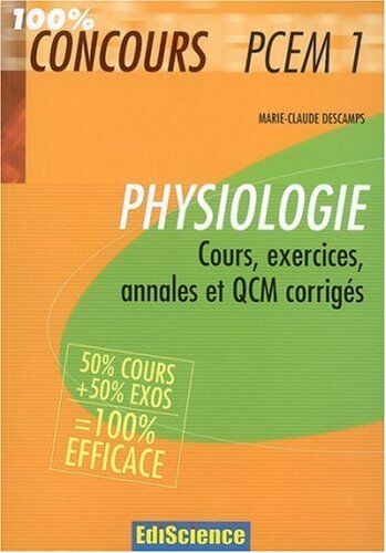Marie-Claude Descamps Physiologie Pcem1 : Cours, Exercices, Annales Et Qcm Corrigés