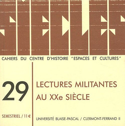 Nathalie Ponsard Siècles, N° 29/2009 : Lectures Militantes Au Xxe Siecle