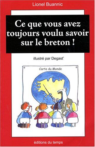 Lionel Buannic Ce Que Vous Avez Toujours Voulu Savoir Sur Le Breton !