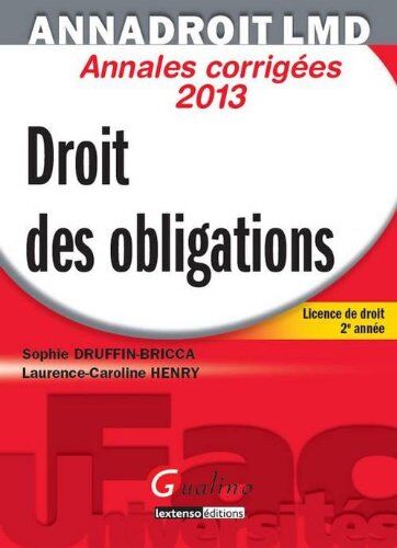 Laurence-Caroline Henry Droit Des Obligations : Annales Corrigées 2013