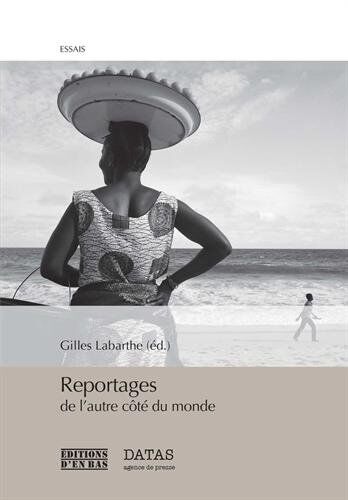 Gilles Labarthe Reportages De L'Autre Cote Du Monde (En Bas Poche)