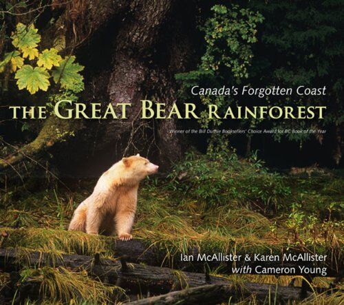 Ian McAllister The Great Bear Rainforest: Canada'S Forgotten Coast