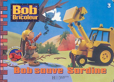 Anonyme Bob Le Bricoleur: Bob Sauve Sardine