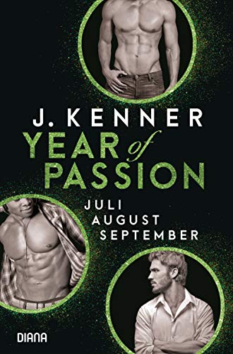 J. Kenner Year Of Passion (7-9): Juli. August. September. Drei Romane In Einem Band (Year Of Passion - Bundles, Band 3)