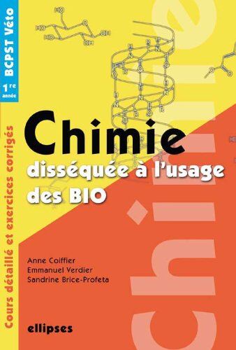 Sandrine Brice-Profeta Chimie Disséquée À L'Usage Des Bio : Cours Et Exercices Corrigés Bcpst Véto Première Année