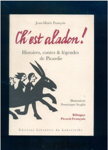 Francois, Marie Jean Ch'Est Aladon ! Histoires, Contes Er Légendes De Picardie