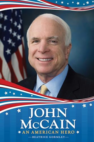 Beatrice Gormley John Mccain: An American Hero