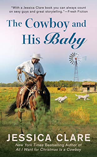 Jessica Clare The Cowboy And His Baby (The Wyoming Cowboys Series, Band 2)