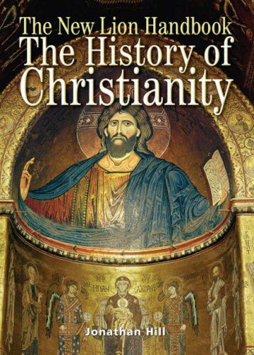 Hill, Professor Jonathan The History Of Christianity (Lion Handbooks)