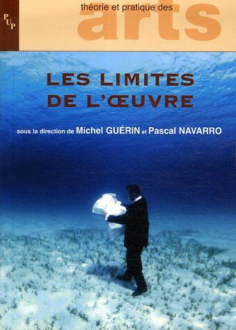 Michel Guérin Les Limites De L'Oeuvre. À La Mémoire De J Ch Berardi
