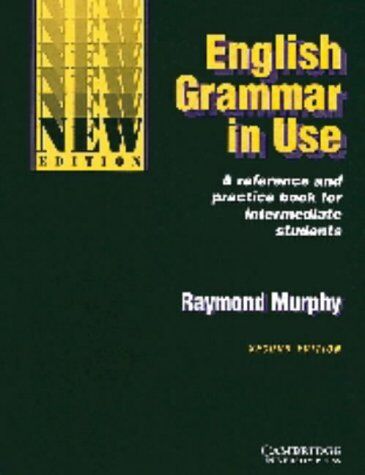 Raymond Murphy English Grammar In Use: A Self-Study Reference And Practice Book For Intermediate Students Without Answers: Reference And Practice For Intermediate Students