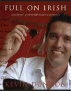 Kevin Dundon Full On Irish: Creative Contemporary Cooking