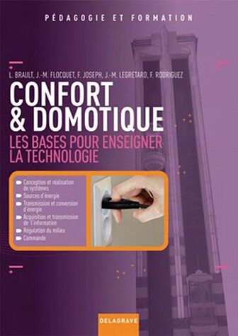 Laurent Brault Confort & Domotique : Les Bases Pour Enseigner La Technologie