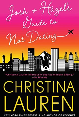 Christina Lauren Josh And Hazel'S Guide To Not Dating