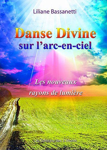 Liliane Bassanetti Danse Divine Sur L'Arc-En-Ciel