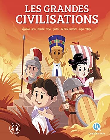 Patricia Crété Les Grandes Civilisations - L'Intégrale: Egyptiens, Grecs, Romains, Perses, Gaulois, La Chine Impériale, Mayas, Vikings