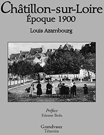 Louis Azambourg Châtillon-Sur-Loire: Époque 1900