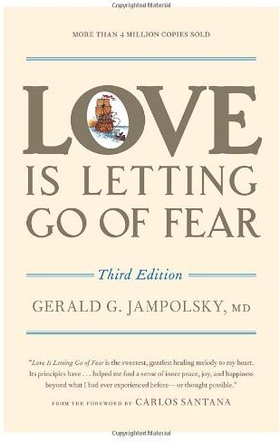 Jampolsky, Gerald G. Love Is Letting Go Of Fear, Third Edition