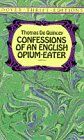Thomas De Quincey Confessions Of An English Opium Eater (Dover Thrift Editions)