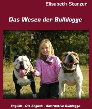 Elisabeth Stanzer Das Wesen Der Bulldogge