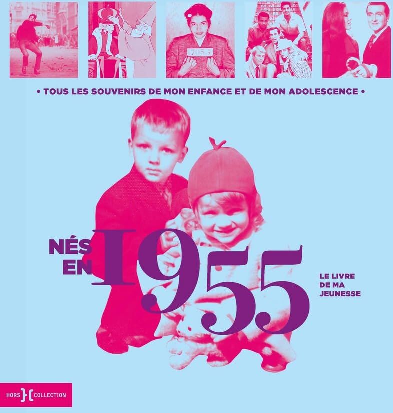 Armelle Leroy Nés En 1955 - Le Livre De Ma Jeunesse: Tous Les Souvenirs De Mon Enfance Et De Mon Adolescence