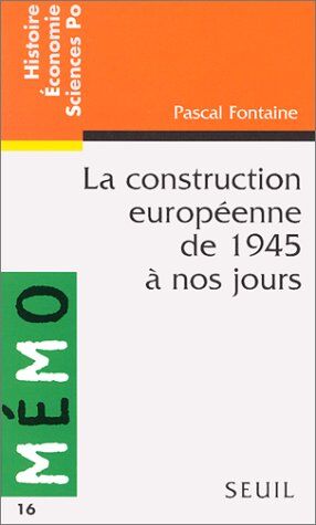 Pascal Fontaine La Construction Européenne De 1945 À Nos Jours (Memo 95)