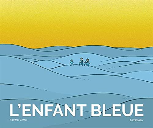 Eric Wantiez L'Enfant Bleue