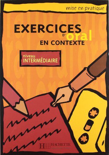 NA Exercices D'Oral En Contexte : Niveau Intermédiaire (Livre De L'Élève) (Mise En Pratique)