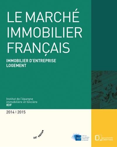 IEIF Le Marché Immobilier Français : Economie - Immobilier D'Entreprise - Logement France - Régions - Europe